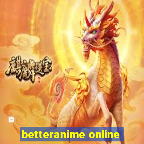 betteranime online